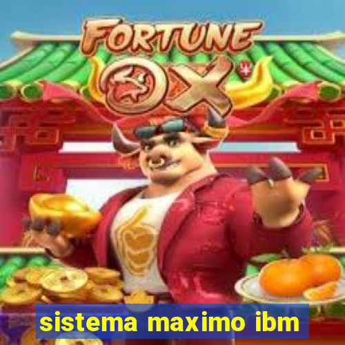 sistema maximo ibm